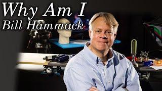 Why Am I Bill Hammack (Engineer Guy)