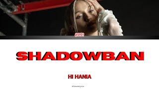 HI HANIA  - SHADOWBAN (tekst)