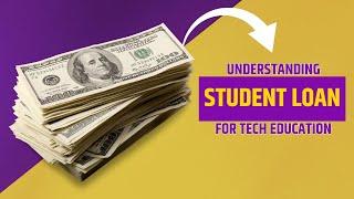 Understanding Student Loans for Tech Education #studentloan #techeducation