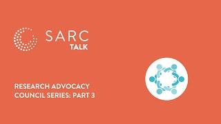 SARC Talk - RAC Series Part 3 - Sarcoma Advocacy