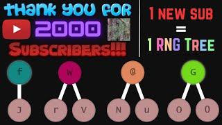 1 NEW SUB = 1 RNG TREE | THANK YOU FOR 2000 SUBSCRIBERS