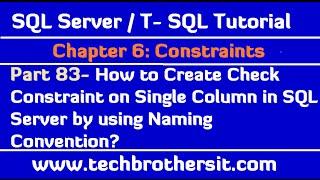 How to Create Check Constraint on Single Column in SQL Server - SQL Server / TSQL Tutorial Part 83