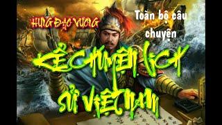 HƯNG ĐẠO VƯƠNG - Kể chuyện lịch sử Việt Nam (toàn bộ câu chuyện)