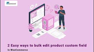 2 easy ways to bulk edit product custom fields in WooCommerce