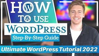 How To Use WordPress 101 | Ultimate WordPress Tutorial for Beginners