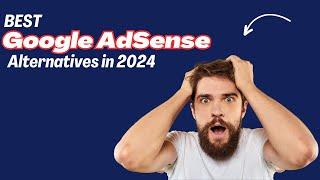 7 Best Website Alternatives To Google AdSense in 2024 #googleadsense