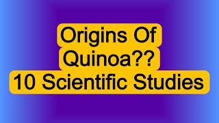 The history of quinoa and 10 scientific studies about it's benefits