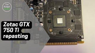 Zotac Nvidia GTX 750 Ti Repasting Done Under 10 Minutes