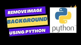 Remove Image Background using Python | Python Tutorial