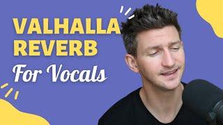 Valhalla Reverb [How to use on Vocals]