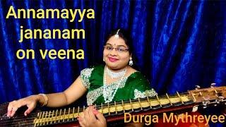 Annamayya jananam On Veena|Durga Mythreyee