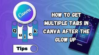 How to Get Multiple Tabs in Canva after the Glow up