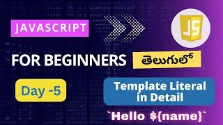 Template Literal in JavaScript | Template String in JavaScript | JavaScript for Beginners in Telugu