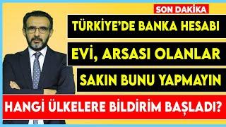 Otomatik finansal bilgi paylaşımı hangi ülkelere yapıldı? Türkiye'de banka hesabı olanlar ne yapmalı