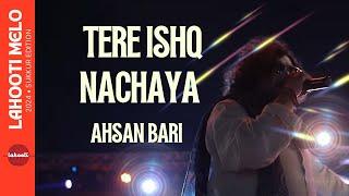 Ahsan Bari | Tere Ishq Nachaya | Live at Lahooti Melo 2024 | Sukkur