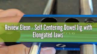 Review Eleon - Self Centering Dowel Jig with Elongated Jaws and Extra Wide Clamp - Precision Woodwor