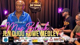 JEN DUDU KOWE MEDLEY - MAS BLACK @MantjeKarso