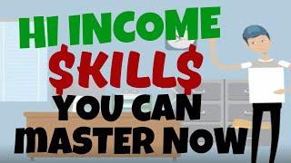 HIGH INCOME SKILLS YOU CAN DEVELOP RIGHT NOW