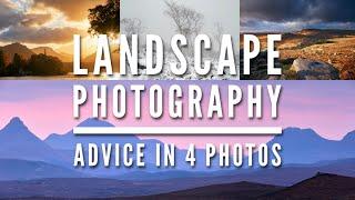 Landscape Photography Advice in 4 Photos