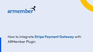 How to Integrate Stripe Payment Gateway with ARMember Plugin