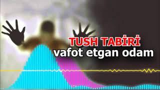 ЎЛГАН ОДАМ НЕГА ТУШИМИЗГА КИРАДИ?  - Tush tabiri vafot etgan odam  Agar tushga ol’gan adam kirsa