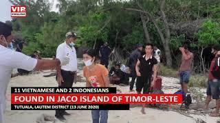 11 VIETNAMESE AND 2 INDONESIANS FOUND IN JACO ISLAND OF TIMOR-LESTE I VIP TV