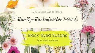 Step-By-Step Watercolor Tutorial Day 2: Black Eyed Susan