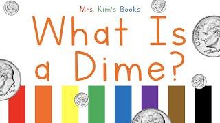 Mrs. Kim's What Is a Dime? Book