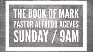 Jesus is looking for a few men and women - Pastor Alfredo Aceves- Mark 3