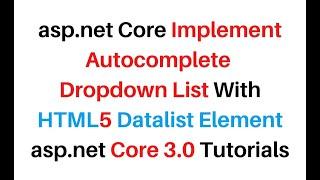 ASP.NET Core AutoComplete DropDown Dist HTML 5 DataList Element In Razor Pages