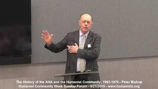 The History of the AHA and the Humanist Community, 1962-1979 - Peter Bishop