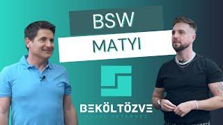 Beköltözve Hajdú Péterhez: BSW Matyi