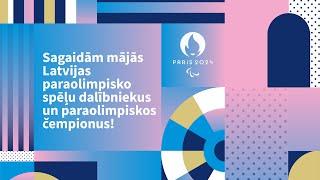 Sagaidām mājās Latvijas paraolimpisko spēļu dalībniekus