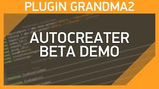 GrandMA2 | AutoCreater Plugin (demo not for release)