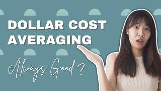 Is Dollar Cost Averaging Always Good?