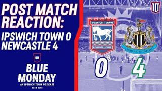  IPSWICH TOWN 0-4 NEWCASTLE POST MATCH REACTION | Blue Monday Flagship Show | #itfc #nufc