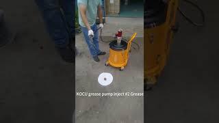 KOCU top line grease pump injecting #2 grease