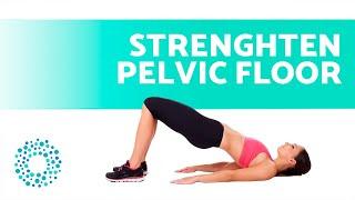 Strengthen Your Pelvic Floor  Kegel Exercises for Beginners