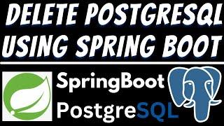 Delete data in PostgreSQL database using Spring Boot and Postman Tutorial | REST API