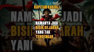 CERITA SINGKAT KISAH NYATA KAPITAN KAKIALI | OMJUALANOM #indonesia #sejarah #history #kisahnyata
