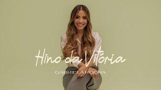 GABRIELA ROCHA - HINO DA VITÓRIA (CLIPE OFICIAL)