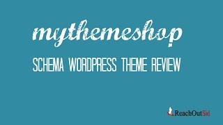 Schema WordPress Theme Review- MyThemeShop Theme