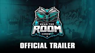 Chrome 23 - Read The Room  Trailer