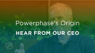How Powerphase Got Started