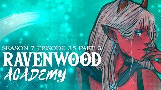 RAVENWOOD ACADEMY || SEASON 7 EPISODE 3.5 - Transfiguration (3)