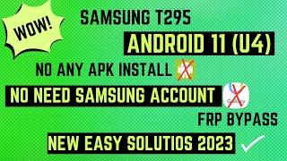 Samsung T295 Android 11 Bit U4 No Any Apk Install No Need Samsung account Frp Bypass Solution 2023