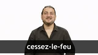 How to pronounce CESSEZ-LE-FEU in French