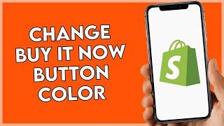 How To Change Buy It Now Button Color On Shopify