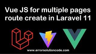 Vue JS for multiple pages route create in Laravel 11 | Laravel Vue JS