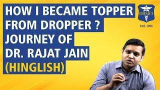 How I Became Topper From Dropper ? Journey of Dr Rajat Jain (Hinglish)